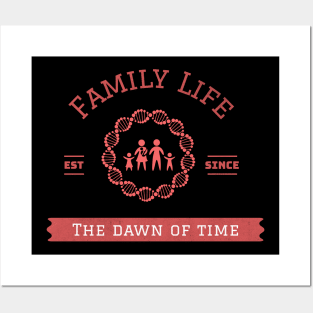 family life est since the dawn of time Posters and Art